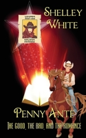 Penny Ante: The Good, the Bad, and the Romance 150925966X Book Cover