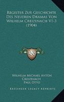 Register Zur Geschichte Des Neueren Dramas Von Wilhelm Creizenach V1-3 (1904) 1160754128 Book Cover