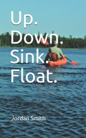 Up. Down. Sink. Float. B08KK1L14P Book Cover