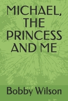 MICHAEL, THE PRINCESS AND ME 1675290733 Book Cover