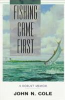Fishing Came First 1558210415 Book Cover