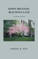 Happy Mountain, Beauteous Land: A Collection of Poems 1532013698 Book Cover