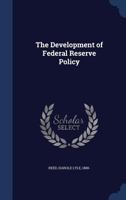 The Development Of Federal Reserve Policy 1165690381 Book Cover