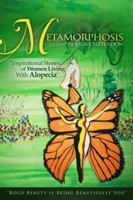 Metamorphosis "Inspirational Stories of Women Living with Alopecia" 0578004461 Book Cover