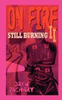 Still Burning: On Fire II 1603700269 Book Cover