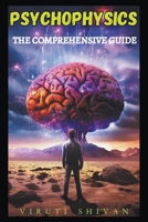 Psychophysics - The Comprehensive Guide B0CVR2YLNR Book Cover