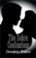 The Zebra Confessions 075966563X Book Cover