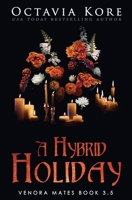 A Hybrid Holiday: Venora Mates Book 3.5 B09RM7L4BY Book Cover