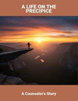 A Life On The Precipice: A Counselor'S Story B0FQ4C7KLF Book Cover