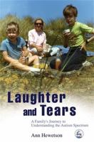 Laughter And Tears: A Family's Journey To Understanding The Autism Spectrum 1843103311 Book Cover