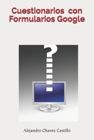 Cuestionatios con Formularios Google (Spanish Edition) B087SJTW19 Book Cover