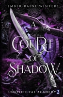 A Court of Shadow (Unseelie Fae Academy) B0GZ4PQSWH Book Cover