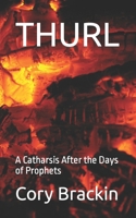 THURL: A Catharsis After the Days of Prophets B0B5NR6T5P Book Cover
