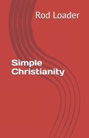 Simple Christianity 0645691208 Book Cover