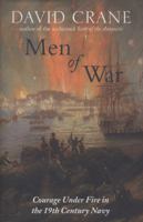 Men of War: The Changing Face of Heroism in the 19th Century Navy 0007254059 Book Cover