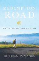 Redemption Road: From Grief to Peace through Walking the Camino de Santiago 0829444114 Book Cover