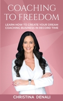 Coaching To Freedom B0BXFQ2D2V Book Cover