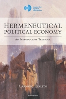 Hermeneutical Political Economy: An Introductory Textbook 1946374334 Book Cover