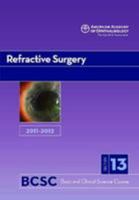 Basic and Clinical Science Course 2010-2011 Section 13: Refractive Surgery 1615251413 Book Cover