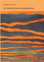 El Contacto de los Fragmentos (Spanish Edition) 1326313924 Book Cover