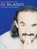Lo Mejor de Di Blasio (the Best of Di Blasio): Piano Solos 076928213X Book Cover