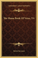 The Home Book Of Verse, V4 1162697628 Book Cover