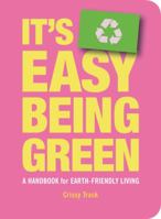 It's Easy Being Green: A Handbook for Earth-Friendly Living 158685772X Book Cover