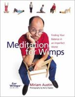 Meditation for Wimps: Finding Your Balance in an Imperfect World 0806969172 Book Cover