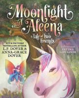 Moonlight and Aleena: A Tale of Two Friends 0986088684 Book Cover