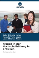 Frauen in der Hochschulbildung in Brasilien (German Edition) 620700597X Book Cover