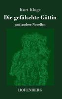 Die gefälschte Göttin: und andere Novellen 3743726386 Book Cover