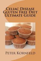 Celiac Disease Gluten Free Diet Ultimate Guide 1468100157 Book Cover