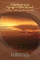 Voices of the Dying and Bereaved: Music Therapy Narratives 1937440923 Book Cover