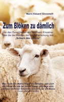 Zum Blöken zu dämlich: Von den Dummheiten und Irrtümern Einzelner über die der Massen, bis zur Beherrschung des "Schach des Lebens" (German Edition) 3347555244 Book Cover