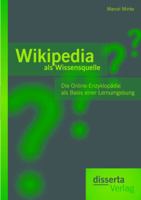 Wikipedia als Wissensquelle: Die Online-Enzyklopadie als Basis einer Lernumgebung 3954251442 Book Cover