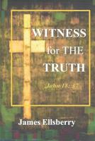 Witness for the Truth: John 18: 37 1096131382 Book Cover