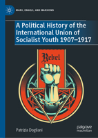 A Political History of the International Union of Socialist Youth 1907–1917 3031206932 Book Cover