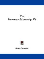 The Bannatyne Manuscript 1163243841 Book Cover