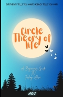 Circle Theory of Life: A Beginner's Guide to Feeling Alive B0HC4JJ9V4 Book Cover