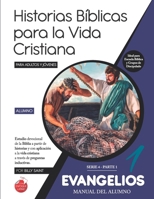 Serie 4: EVANGELIOS - Parte 1 (Alumno): 30 lecciones basadas en historias de Jesús y los Doce (Historias Bíblicas para la Vida Cristiana) B08VYH2V1L Book Cover