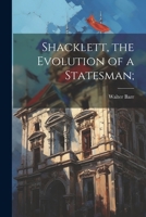 Shacklett, the Evolution of a Statesman; 1021405558 Book Cover
