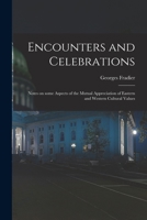 Encounters and Celebrations; Notes on Some Aspects of the Mutual Appreciation of Eastern and Western Cultural Values 1015319076 Book Cover
