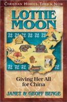 Lottie Moon: Giving Her All for China 1576581888 Book Cover