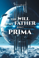 The Will of my Father, BOOK 3: Prima 1963068467 Book Cover