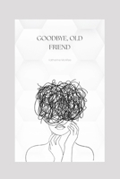 Goodbye, Old Friend: Katherine McAfee B0DWHYJFQ1 Book Cover