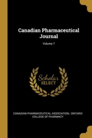 Canadian Pharmaceutical Journal; Volume 7 1013116186 Book Cover