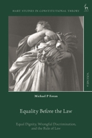 Equality Before the Law: Equal Dignity, Wrongful Discrimination, and the Rule of Law 1509964940 Book Cover