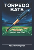 Torpedo Bats: Data-Driven Performance & Innovation in Modern Baseball (TrendLens Collection) B0F3P5YX3X Book Cover