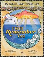 I Will Remember You: My Catholic Guide Through Grief 0819837040 Book Cover