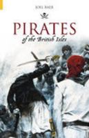 Pirates of the British Isles: Sea Robbers and the War Against Piracy 0752423045 Book Cover